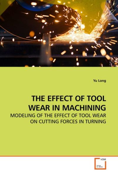 THE EFFECT OF TOOL WEAR IN MACHINING