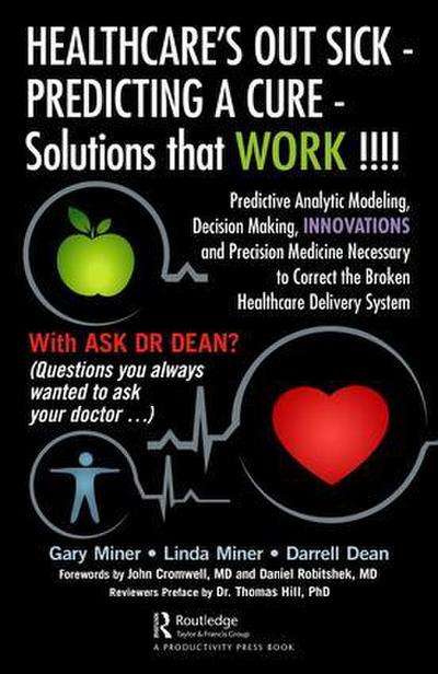 HEALTHCARE’s OUT SICK - PREDICTING A CURE - Solutions that WORK !!!!