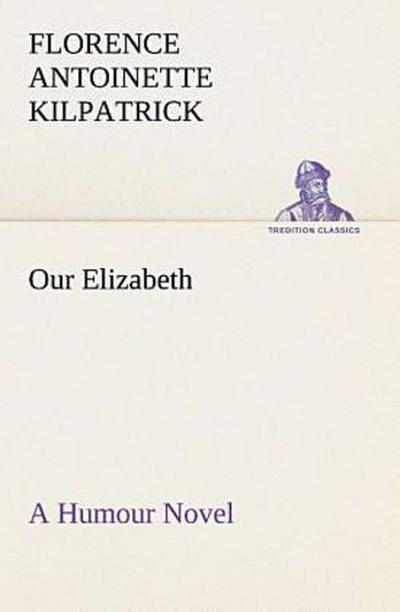 Our Elizabeth A Humour Novel