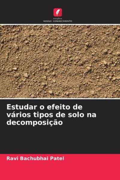 Estudar o efeito de vários tipos de solo na decomposição