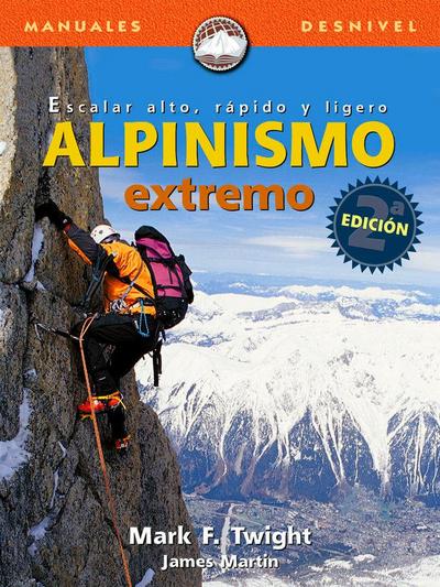 Alpinismo extremo, escalar alto, rápido y ligero