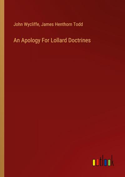 An Apology For Lollard Doctrines