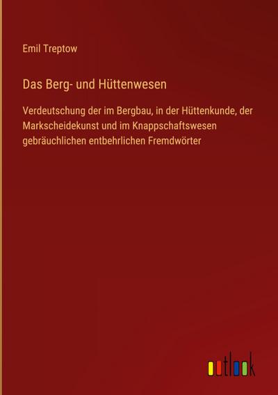 Das Berg- und Hüttenwesen