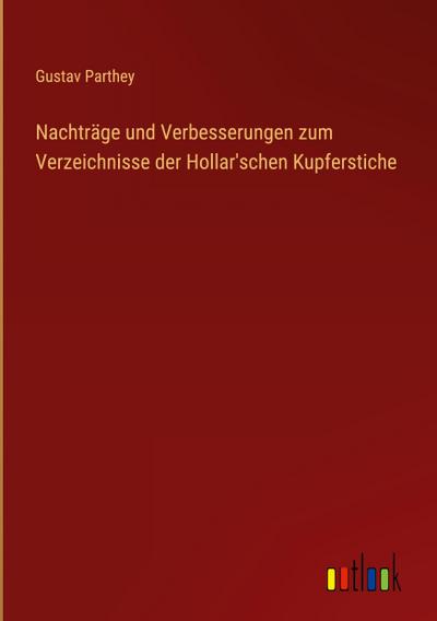 Nachträge und Verbesserungen zum Verzeichnisse der Hollar’schen Kupferstiche