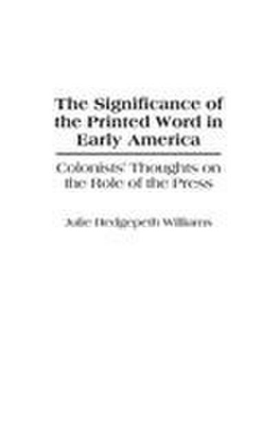 The Significance of the Printed Word in Early America