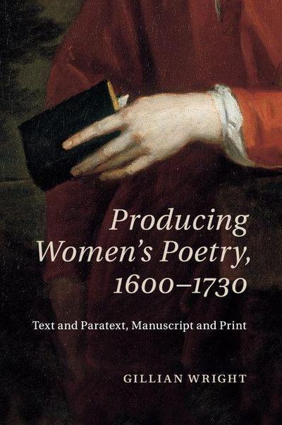 Producing Women’s Poetry, 1600-1730