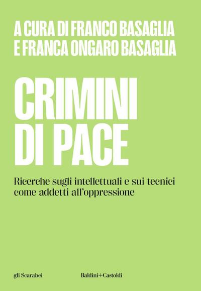 Crimini di pace. Ricerche sugli intellettuali e sui tecnici come addetti all’oppressione