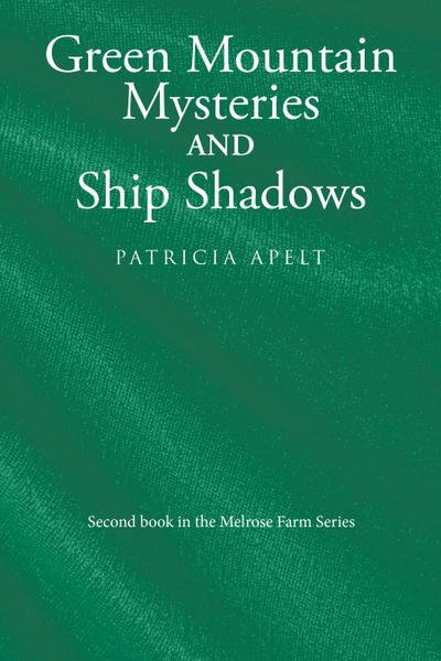 Green Mountain Mysteries and Ship Shadows