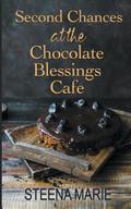 Second Chances at the Chocolate Blessings Cafe