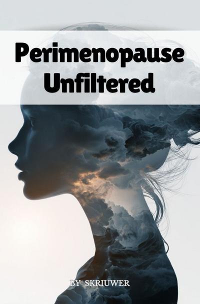 Perimenopause Unfiltered