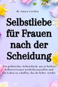 Selbstliebe für Frauen nach der Scheidung