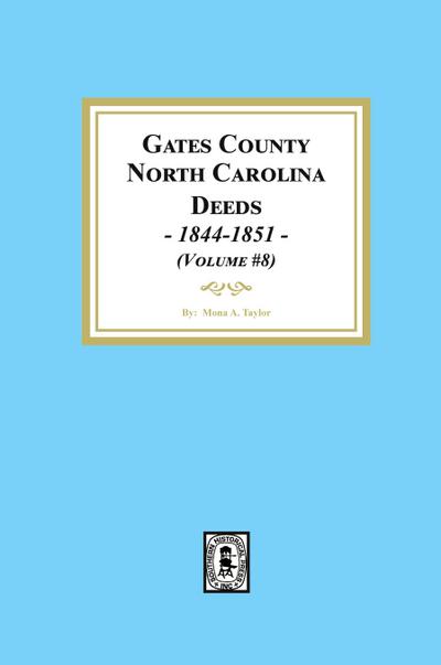 Gates County, North Carolina Deeds, 1844-1851. (Volume #8)
