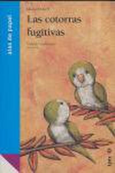 Las cotorras fugitivas