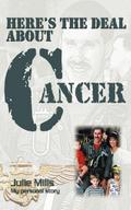 Here’s the Deal about Cancer
