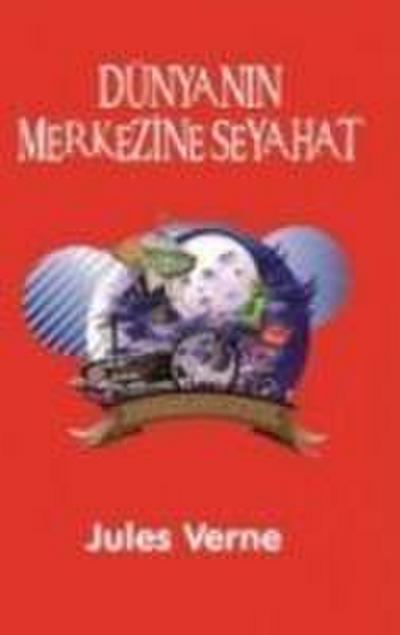 Verne, J: Dünyanin Merkezine Yolculuk