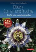 Blüten, Samen und Früchte: Was Sie schon immer fra
