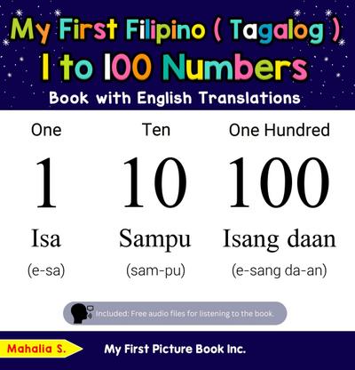 My First Filipino (Tagalog) 1 to 100 Numbers Book with English Translations (Teach & Learn Basic Filipino (Tagalog) words for Children, #20)