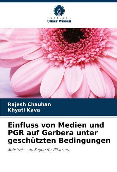 Einfluss von Medien und PGR auf Gerbera unter geschützten Bedingungen