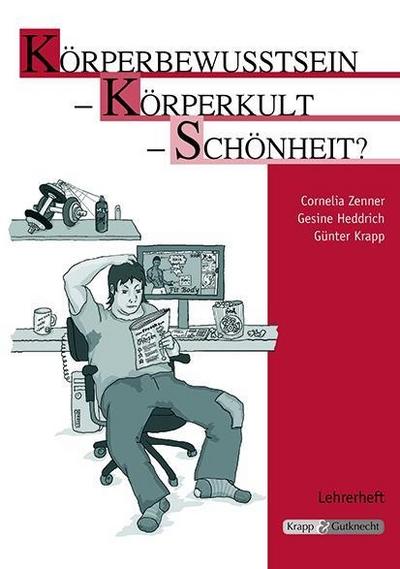 Körperbewusstsein - Körperkult - Schönheit? - Lehrerheft