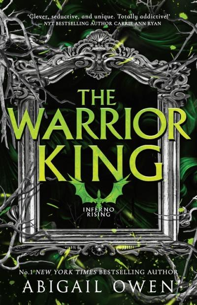 Warrior King (Inferno Rising, Book 3) From the author of bestselling romantasy The Games Gods Play, perfect for readers of Rebecca Yarros’ Four