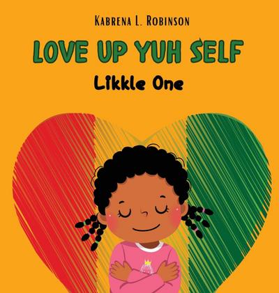 Robinson, K: Love Up Yuh Self, Likkle One