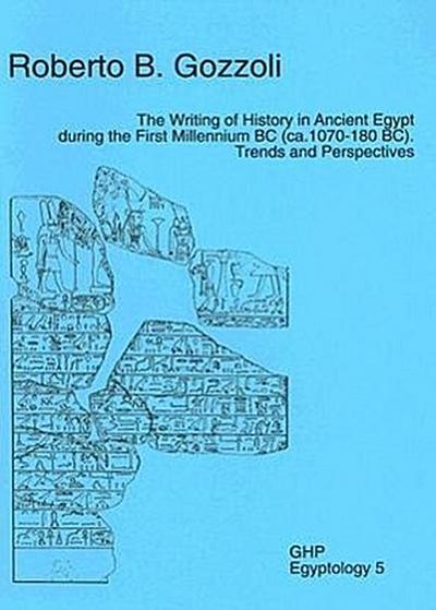The Writing of History in Ancient Egypt During the First Millennium BC (Ca. 1070-180 Bc)