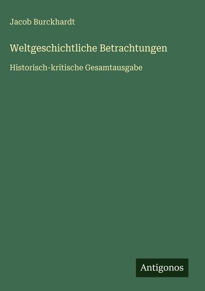 Weltgeschichtliche Betrachtungen