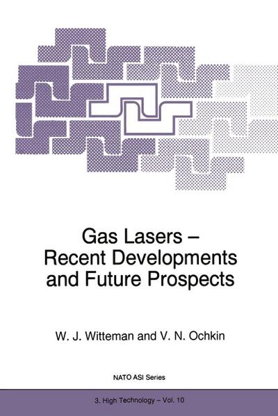 Gas Lasers - Recent Developments and Future Prospects