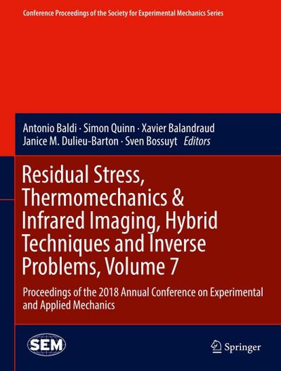 Residual Stress, Thermomechanics & Infrared Imaging, Hybrid Techniques and Inverse Problems, Volume 7