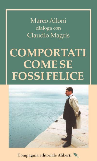 Comportati come se fossi felice