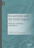 Kazakhstan and the Soviet Legacy