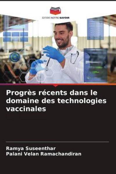 Progrès récents dans le domaine des technologies vaccinales