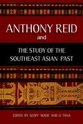 Anthony Reid and the Study of the Southeast Asian Past