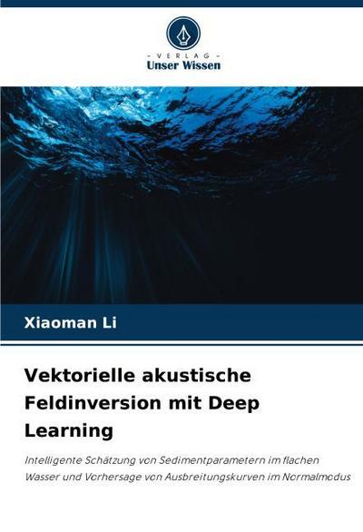 Vektorielle akustische Feldinversion mit Deep Learning
