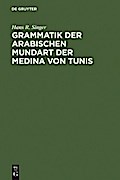 Grammatik der arabischen Mundart der Medina von Tunis
