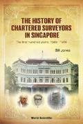 HISTORY OF CHARTERED SURVEYORS IN SINGAPORE, THE