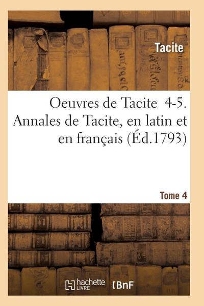 Oeuvres de Tacite 4-5. Annales de Tacite, En Latin Et En Français T04, 1