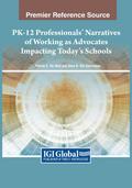 PK-12 Professionals’ Narratives of Working as Advocates Impacting Today’s Schools