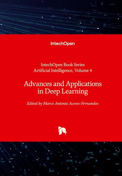 Advances and Applications in Deep Learning
