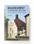 Baukunst in Augsburg 1918-1945