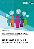 Gesellschaftlicher Umgang mit Flüchtlingen vor dem Hintergrund der Flüchtlingsbewegungen von 1945