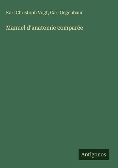 Manuel d’anatomie comparée