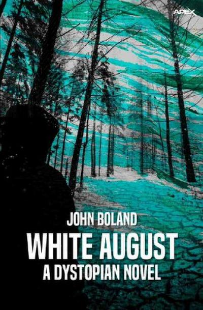 WHITE AUGUST - A DYSTOPIAN NOVEL