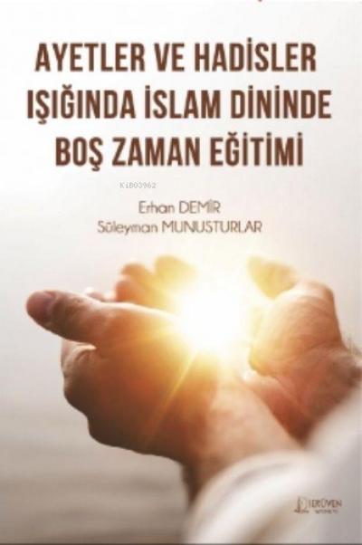 Ayetler ve Hadisler Isiginda Islam Dininde Bos Zaman Egitimi