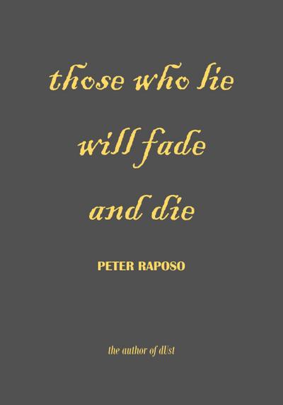 Those Who Lie Will Fade And Die