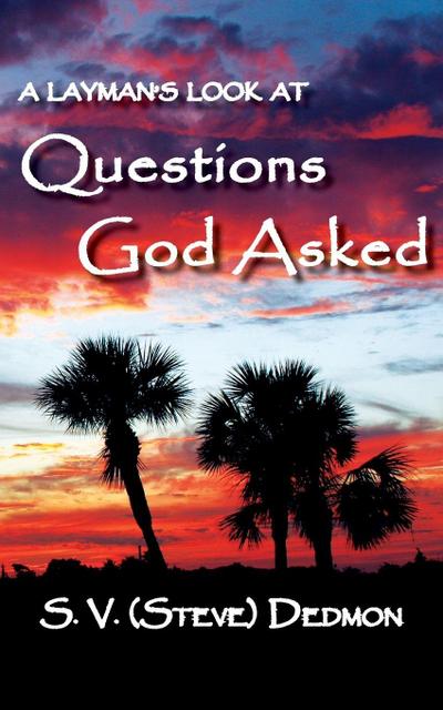 A Layman’s Look at Questions God Asked