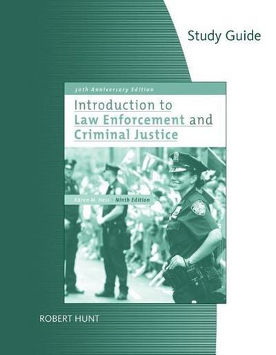 Study Guide for Hess’ Introduction to Law Enforcement and Criminal Justice, 9th