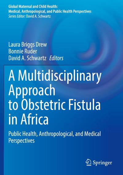 A Multidisciplinary Approach to Obstetric Fistula in Africa
