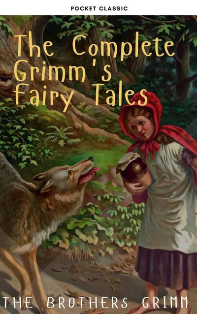 The Complete Grimm’s Fairy Tales