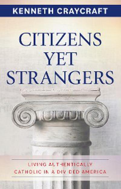 Citizens Yet Strangers